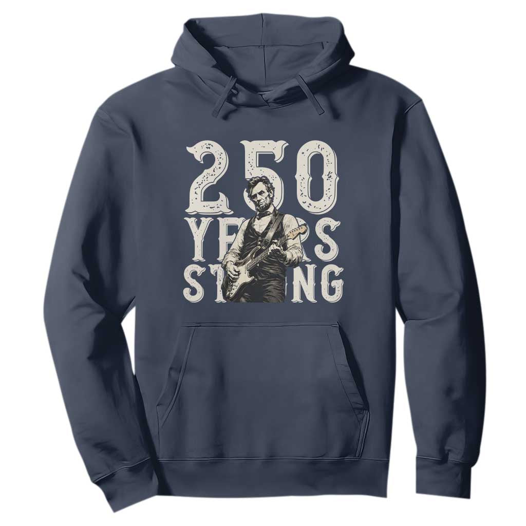 Vintage Abraham Lincoln Playing Guitar Hoodie 250 Years Strong TS12 Navy Print Your Wear