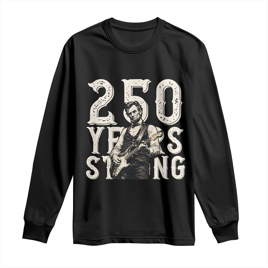 Vintage Abraham Lincoln Playing Guitar Long Sleeve Shirt 250 Years Strong TS12 Black Print Your Wear