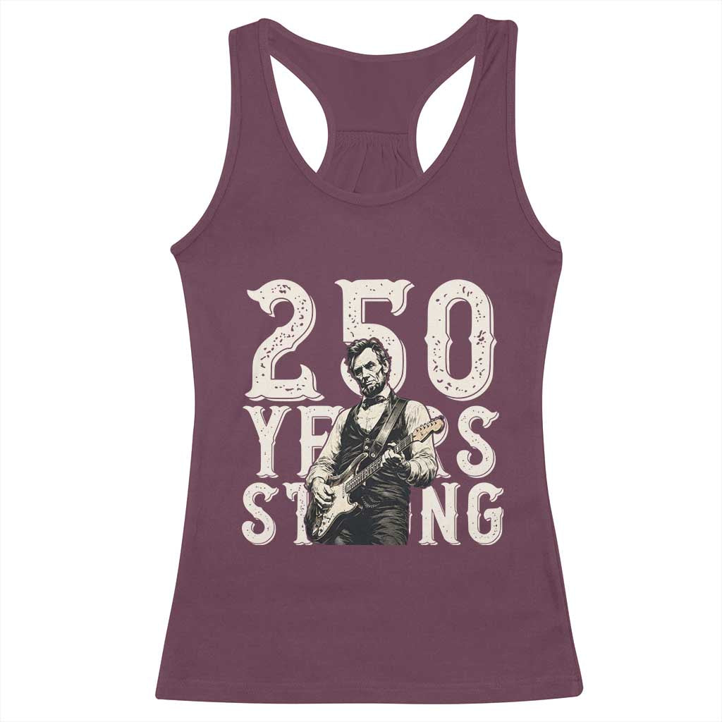 Vintage Abraham Lincoln Playing Guitar Racerback Tank Top 250 Years Strong TS12 Maroon Print Your Wear