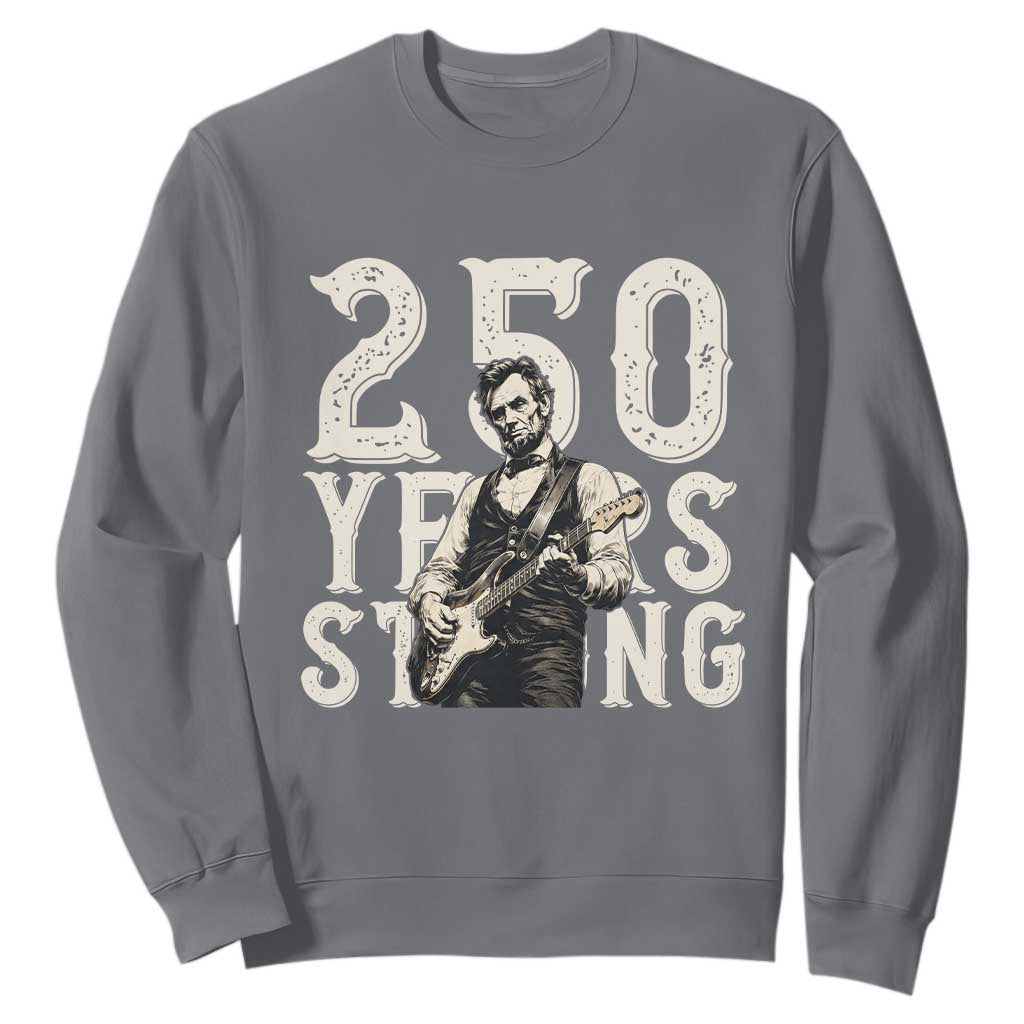 Vintage Abraham Lincoln Playing Guitar Sweatshirt 250 Years Strong TS12 Charcoal Print Your Wear