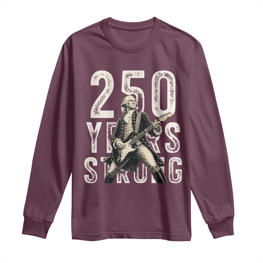 Vintage George Washington Playing Guitar Long Sleeve Shirt 250 Years Strong TS12 Maroon Print Your Wear