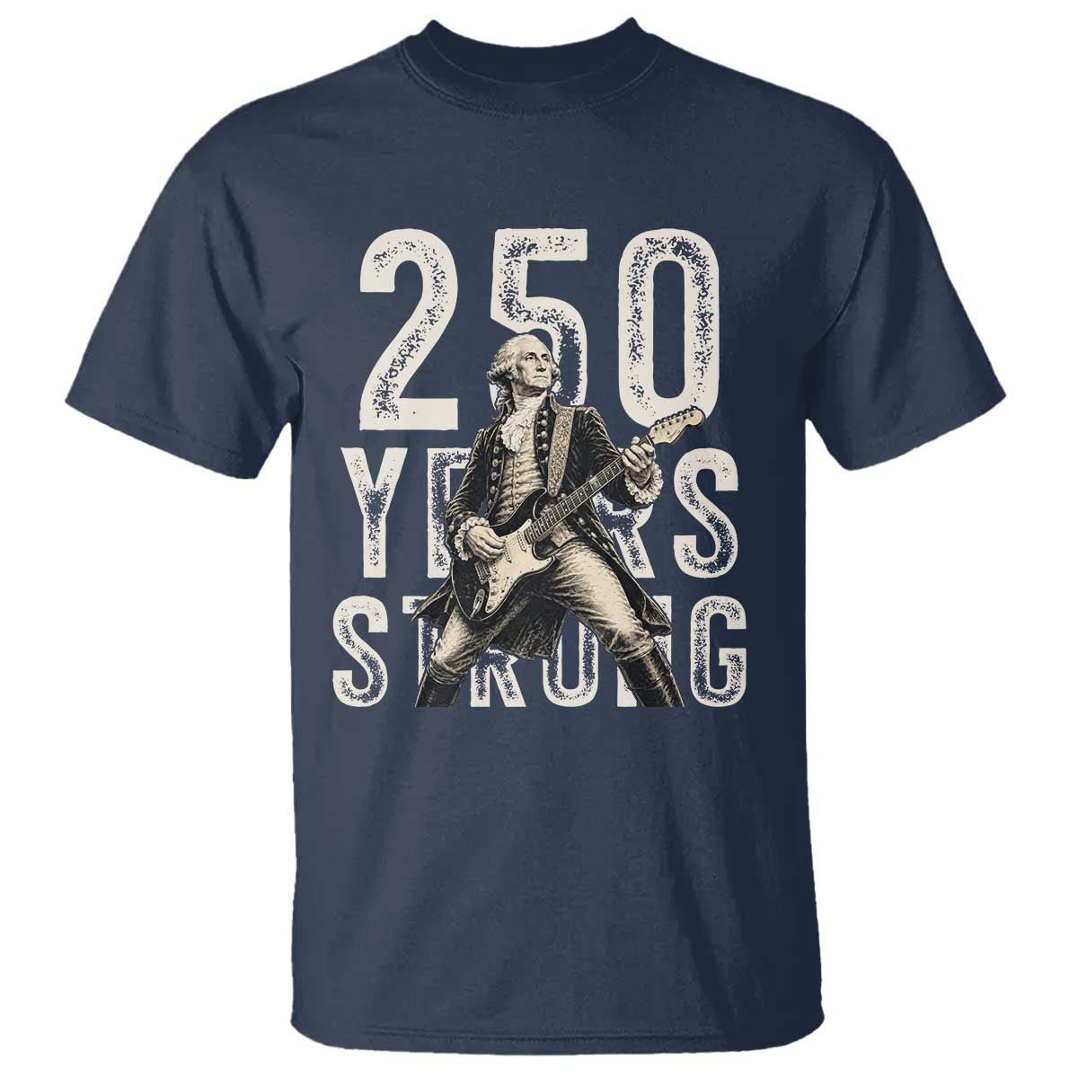 Vintage George Washington Playing Guitar T Shirt 250 Years Strong TS12 Navy Print Your Wear
