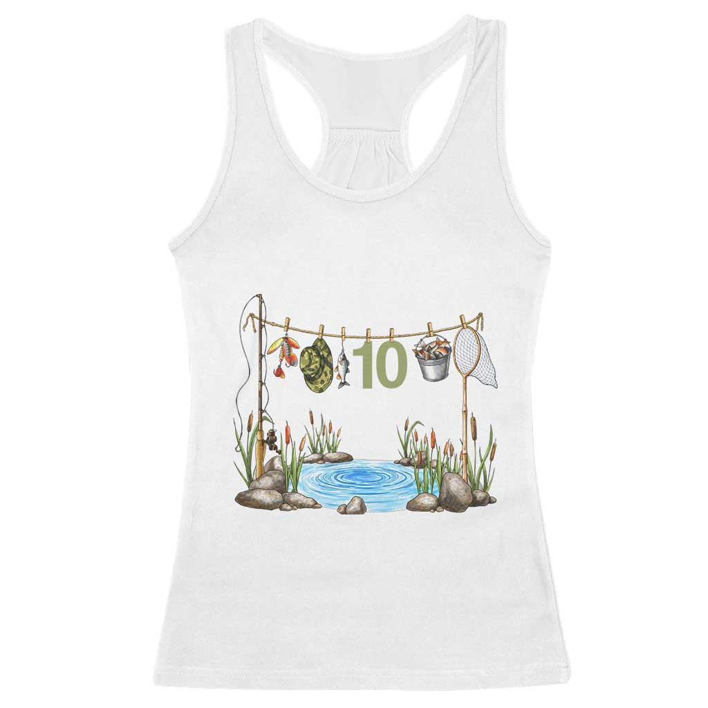 10th Birthday Fishing Racerback Tank Top Fisherman Birthday Party Gift TS12 White Print Your Wear