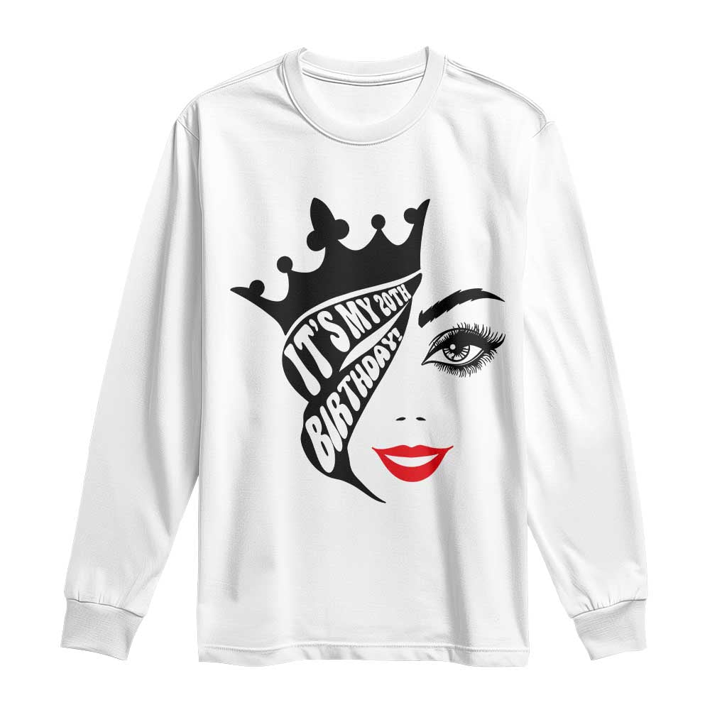 Its My 20th Birthday Long Sleeve Shirt Birthday Queen Crown Gift For Women TS12 White Print Your Wear