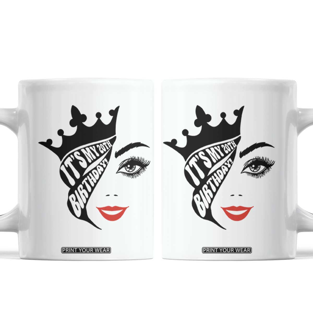 Its My 20th Birthday Coffee Mug Birthday Queen Crown Gift For Women TS12 White Print Your Wear