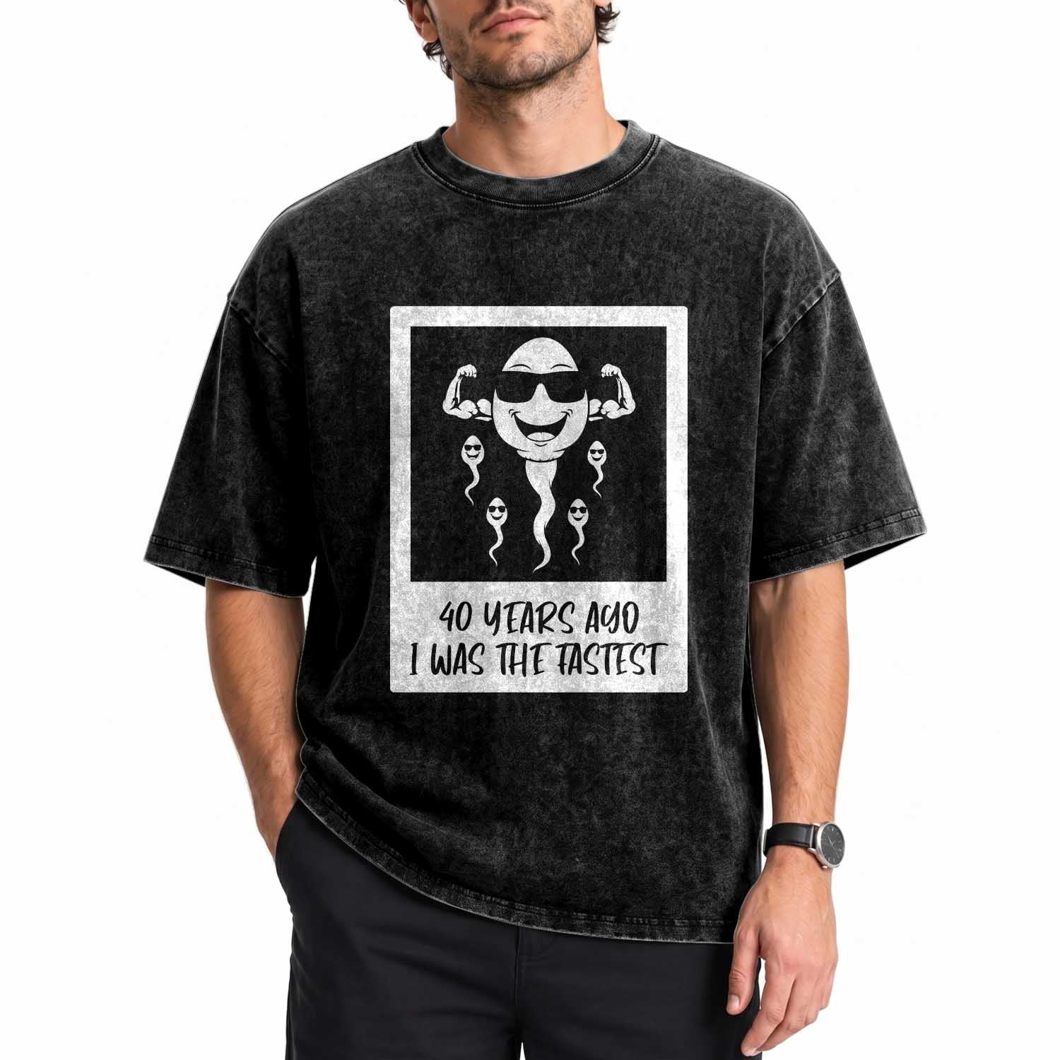 40 Years Ago I Was The Fastest Washed Cotton T-Shirt Funny Forty Birthday Gift