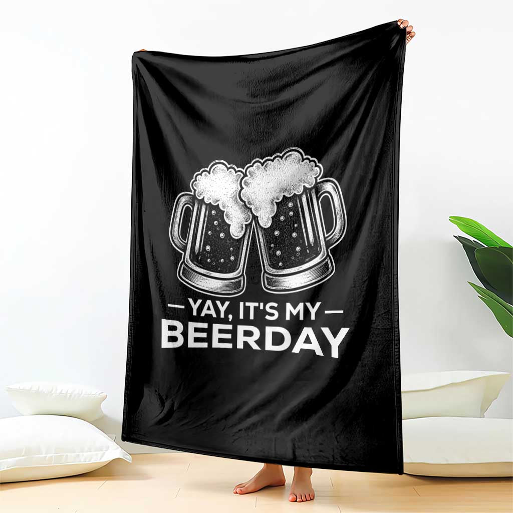 Yay Its My Beerday Throw Blanket Funny Birthday Party Gift For Beer Lovers TS12 Print Your Wear