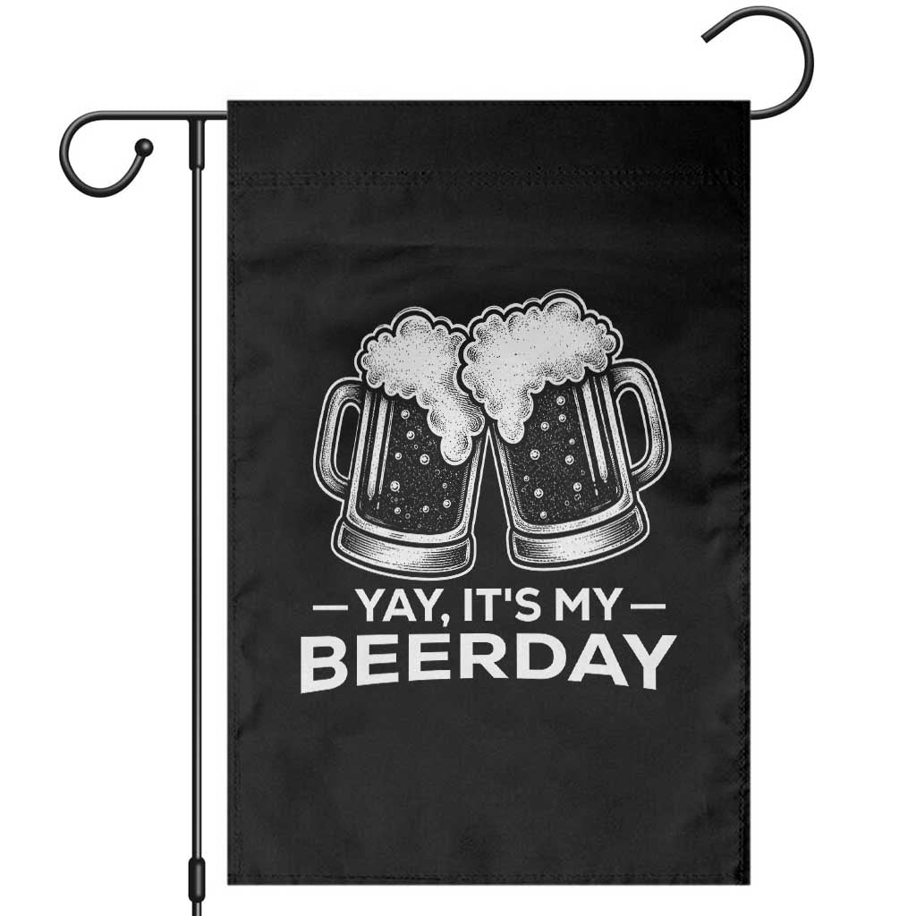 Yay Its My Beerday Garden Flag Funny Birthday Party Gift For Beer Lovers TS12 Black Print Your Wear
