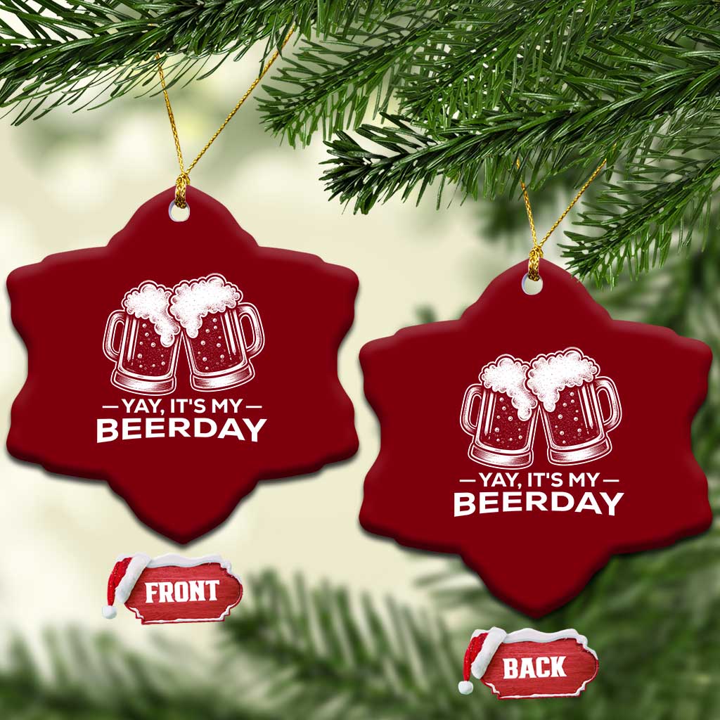 Yay Its My Beerday Ceramic Ornament Funny Birthday Party Gift For Beer Lovers TS12 Print Your Wear
