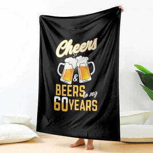 60th Birthday Party Gift Throw Blanket Cheers Beers To My 60 Years TS12 Print Your Wear