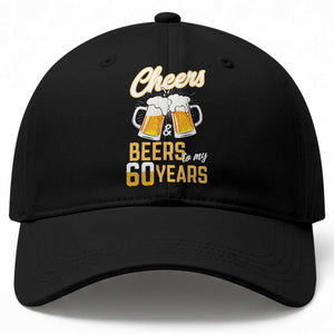 60th Birthday Party Gift Baseball Cap Cheers Beers To My 60 Years TS12 Print Your Wear