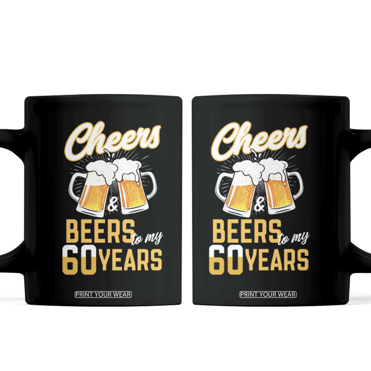 60th Birthday Party Gift Coffee Mug Cheers Beers To My 60 Years TS12 Black Print Your Wear