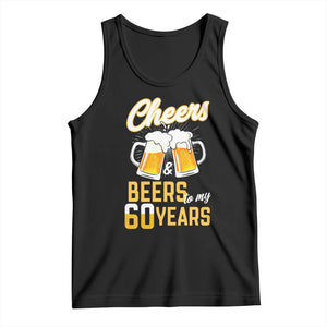 60th Birthday Party Gift Tank Top Cheers Beers To My 60 Years TS12 Black Print Your Wear