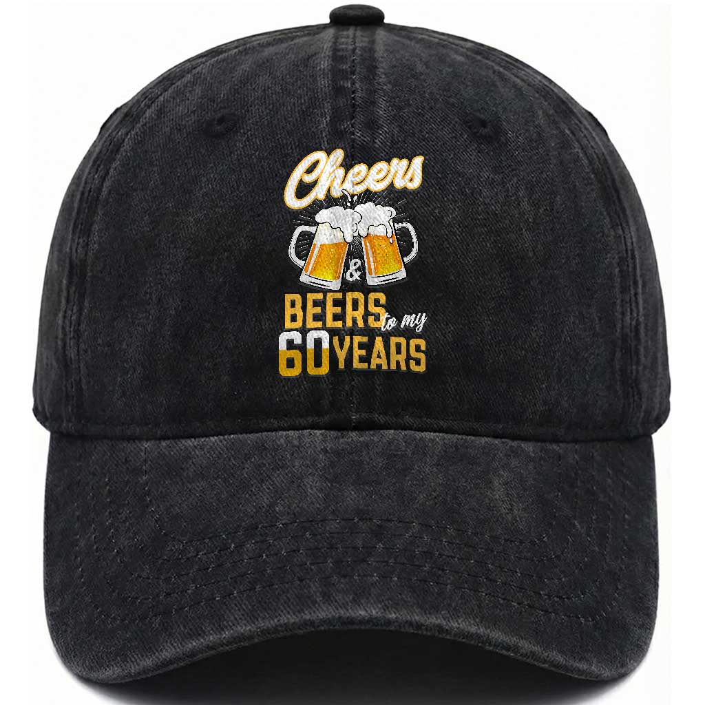 60th Birthday Party Gift Washed Cotton Baseball Cap Cheers Beers To My 60 Years TS12 Print Your Wear