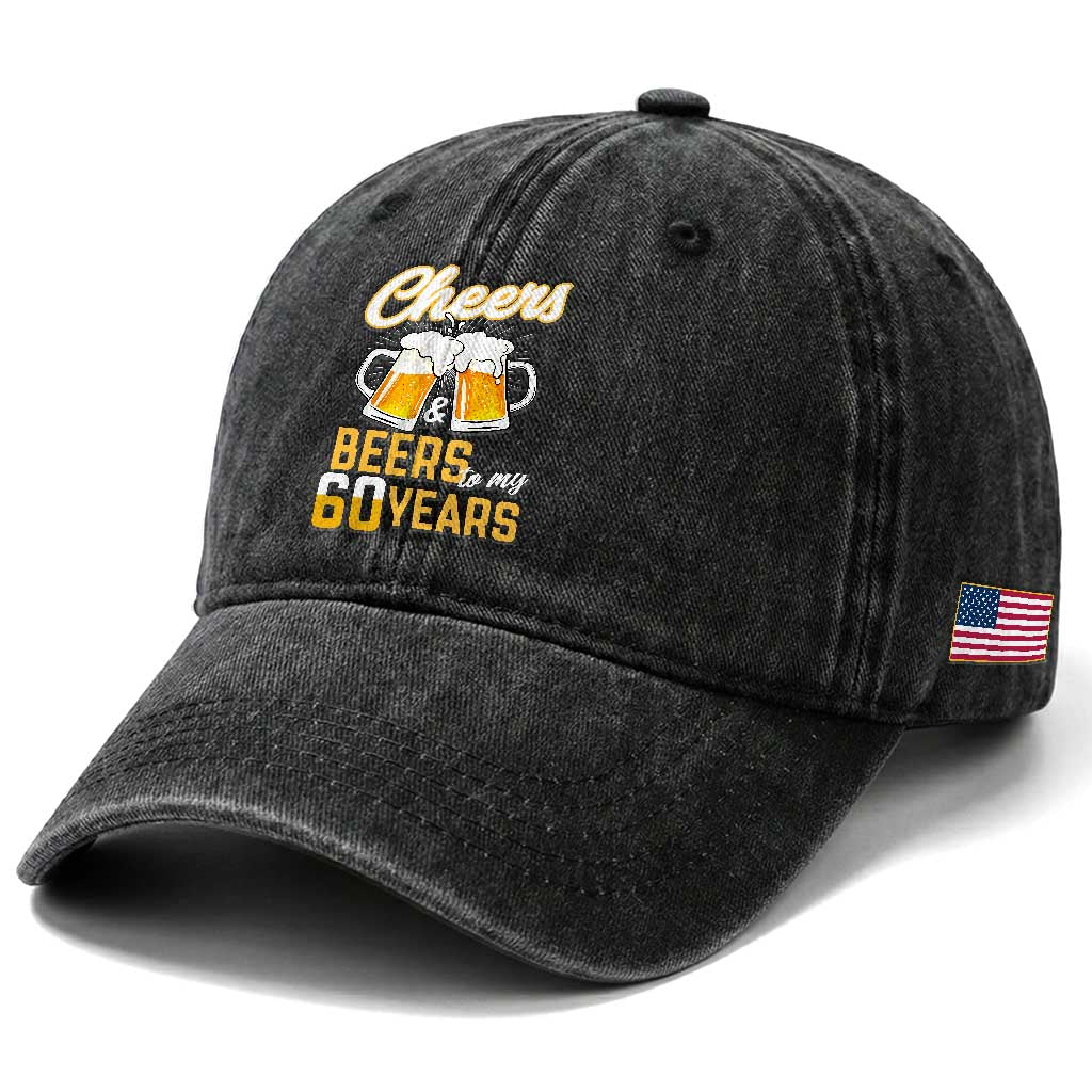 60th Birthday Party Gift Washed Cotton Baseball Cap Cheers Beers To My 60 Years TS12 Print Your Wear