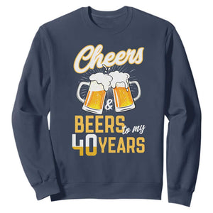 40th Birthday Party Gift Sweatshirt Cheers Beers To My 40 Years TS12 Navy Print Your Wear