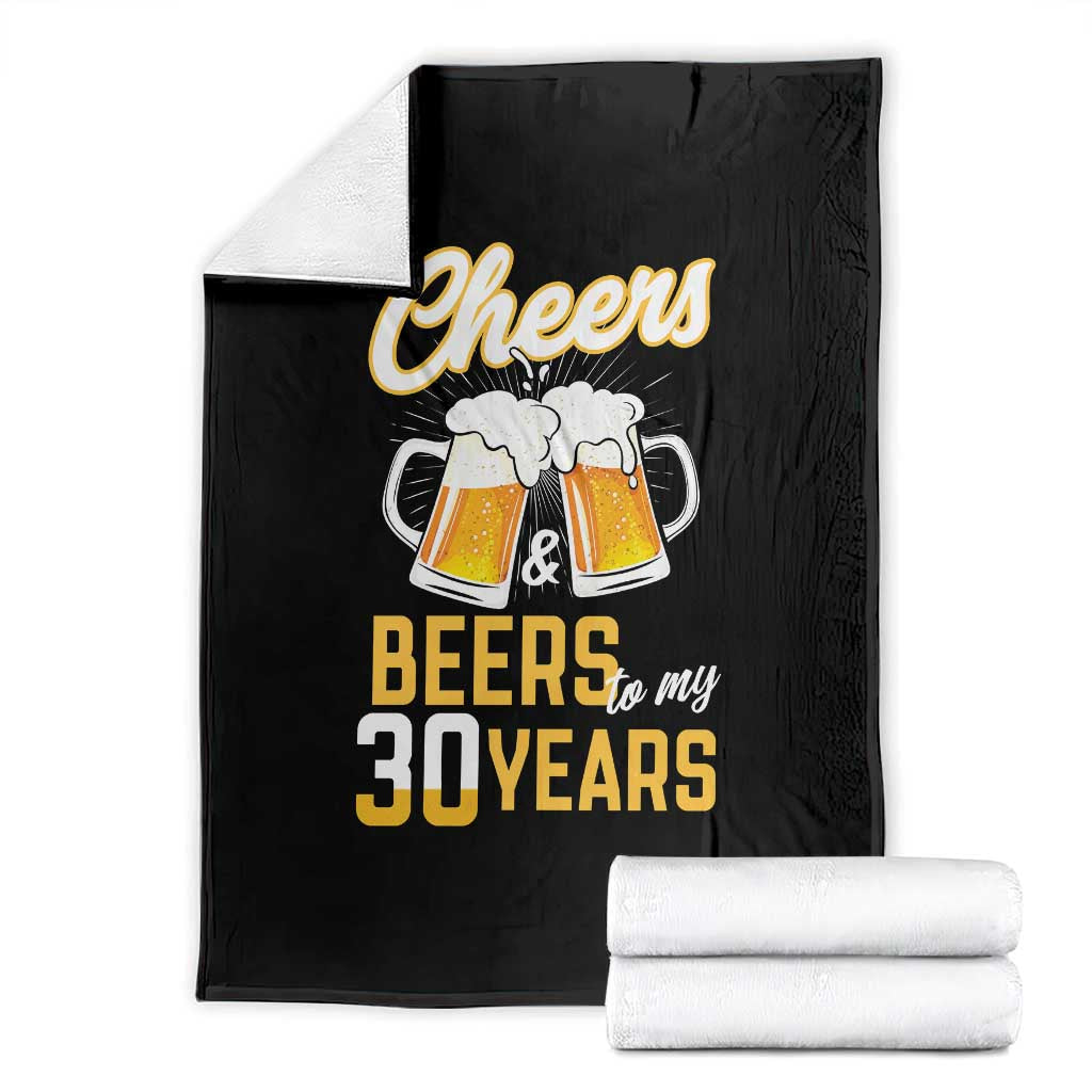 30th Birthday Party Gift Throw Blanket Cheers Beers To My 30 Years TS12 Black Print Your Wear