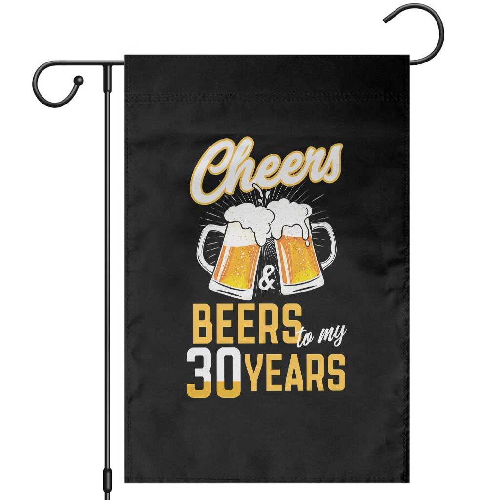 30th Birthday Party Gift Garden Flag Cheers Beers To My 30 Years TS12 Black Print Your Wear