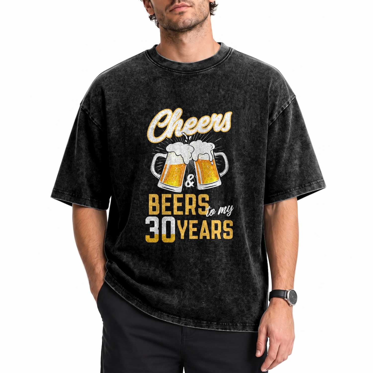 30th Birthday Party Gift Washed Cotton T-Shirt Cheers Beers To My 30 Years