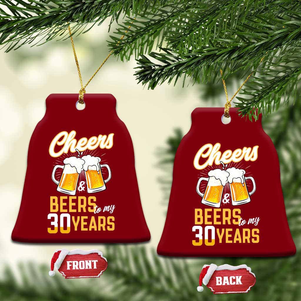 30th Birthday Party Gift Ceramic Ornament Cheers Beers To My 30 Years TS12 Print Your Wear