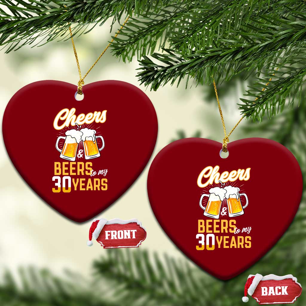 30th Birthday Party Gift Ceramic Ornament Cheers Beers To My 30 Years TS12 Print Your Wear