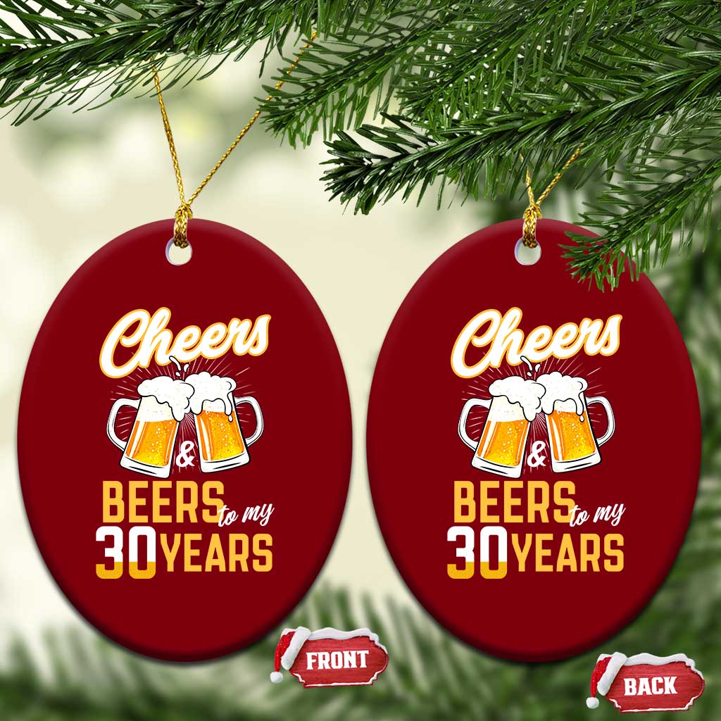 30th Birthday Party Gift Ceramic Ornament Cheers Beers To My 30 Years TS12 Print Your Wear