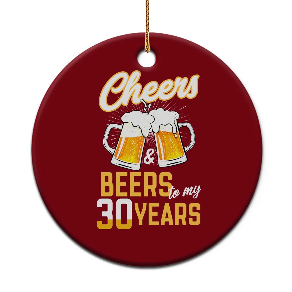 30th Birthday Party Gift Ceramic Ornament Cheers Beers To My 30 Years TS12 1pc Red Print Your Wear