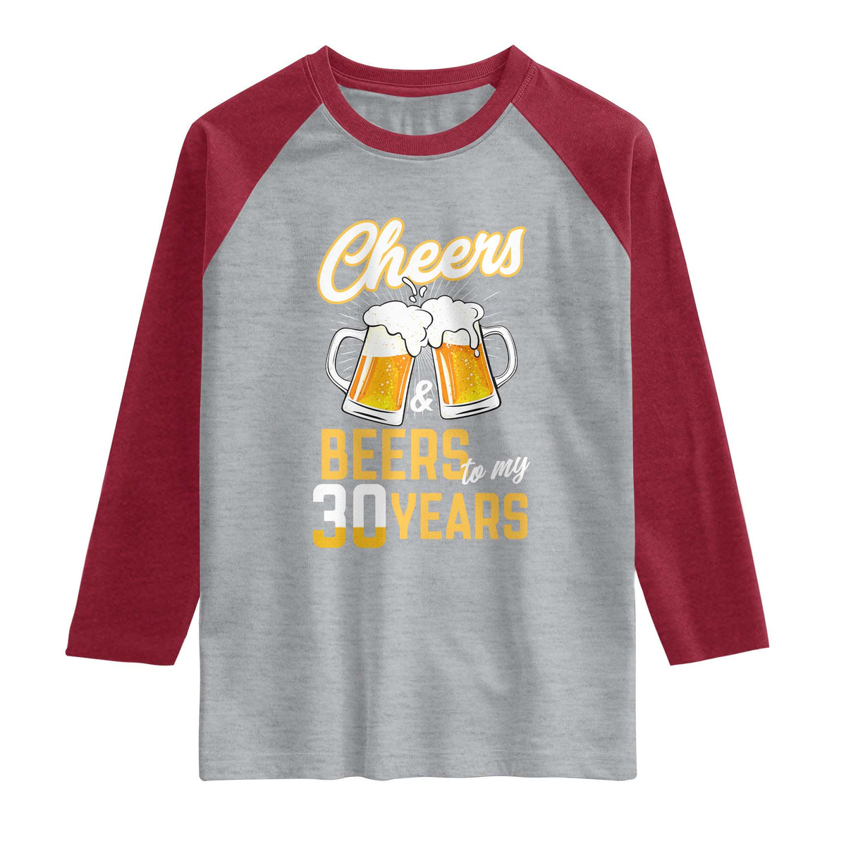 30th Birthday Party Gift Raglan Shirt Cheers Beers To My 30 Years TS12 Heather Gray Heather Red Print Your Wear