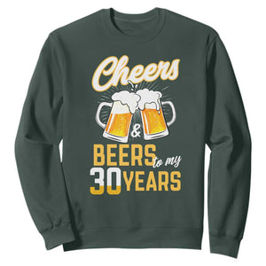 30th Birthday Party Gift Sweatshirt Cheers Beers To My 30 Years TS12 Dark Forest Green Print Your Wear