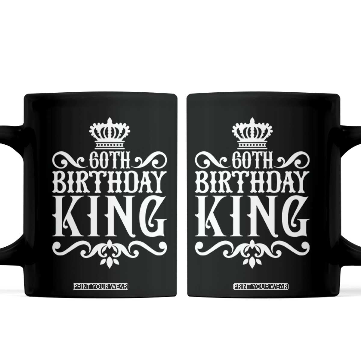 60th Birthday King Royal Crown Graphic For Men Coffee Mug TS12 Black Print Your Wear