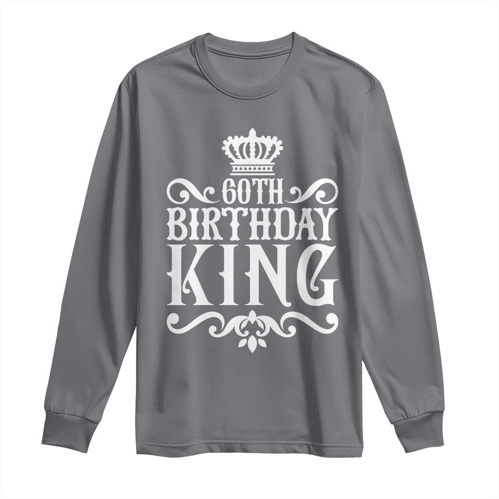 60th Birthday King Royal Crown Graphic For Men Long Sleeve Shirt TS12 Charcoal Print Your Wear