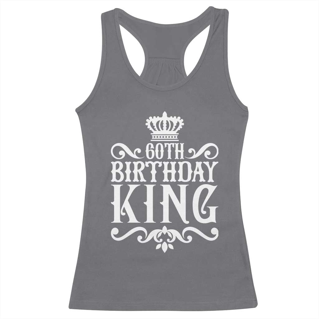 60th Birthday King Royal Crown Graphic For Men Racerback Tank Top TS12 Charcoal Print Your Wear