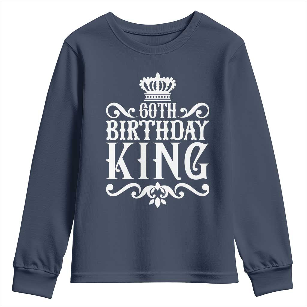 60th Birthday King Royal Crown Graphic For Men Youth Sweatshirt TS12 Navy Print Your Wear