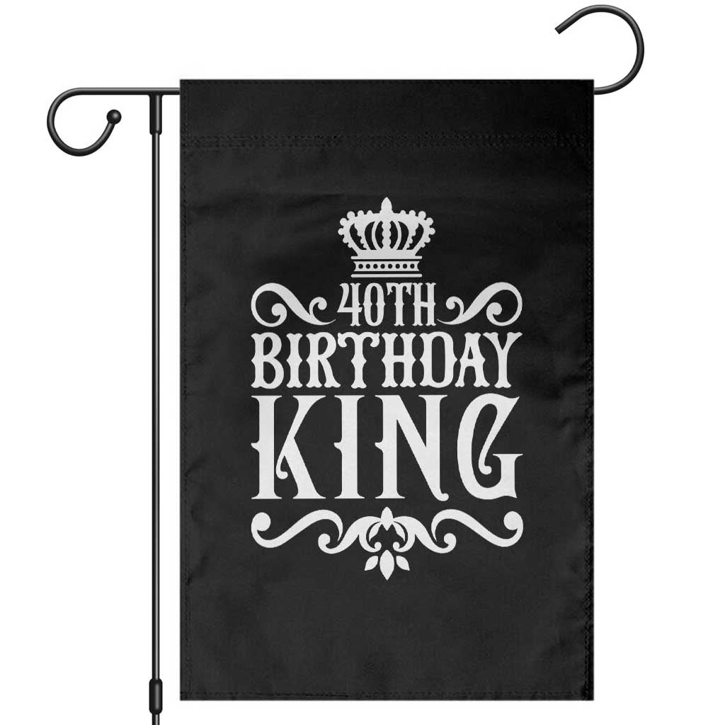 40th Birthday King Royal Crown Graphic For Men Garden Flag TS12 Black Print Your Wear