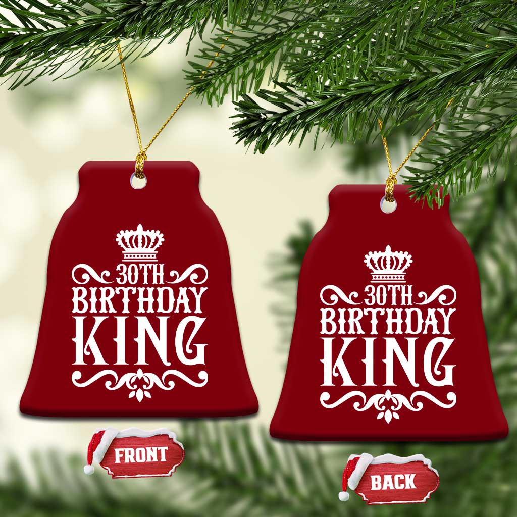 30th Birthday King Ceramic Ornament Royal Crown Graphic For Men TS12 Print Your Wear