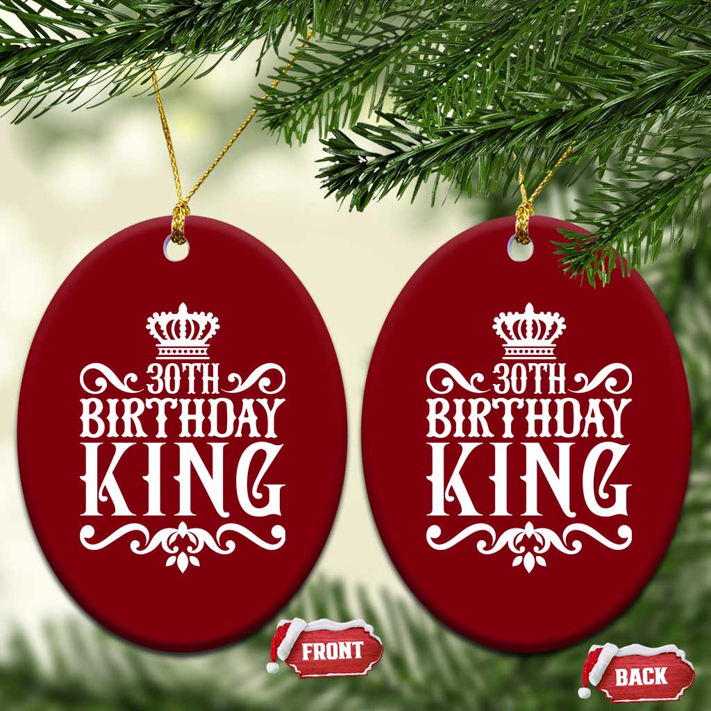 30th Birthday King Ceramic Ornament Royal Crown Graphic For Men TS12 Print Your Wear