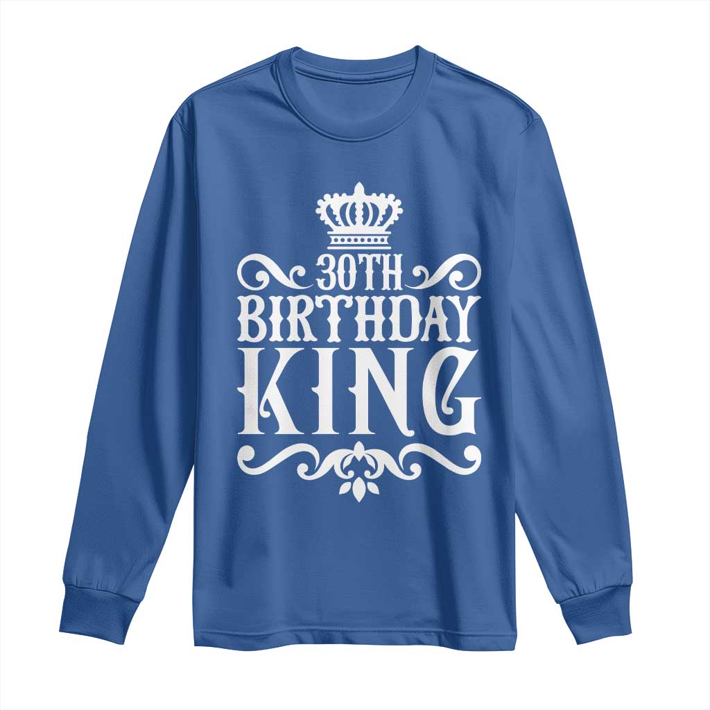 30th Birthday King Long Sleeve Shirt Royal Crown Graphic For Men TS12 Royal Blue Print Your Wear