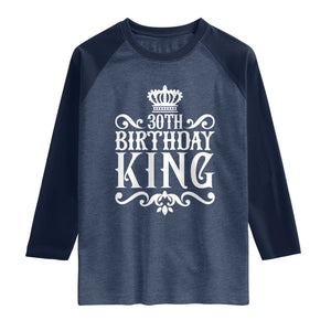 30th Birthday King Raglan Shirt Royal Crown Graphic For Men TS12 Heather Denim Navy Print Your Wear