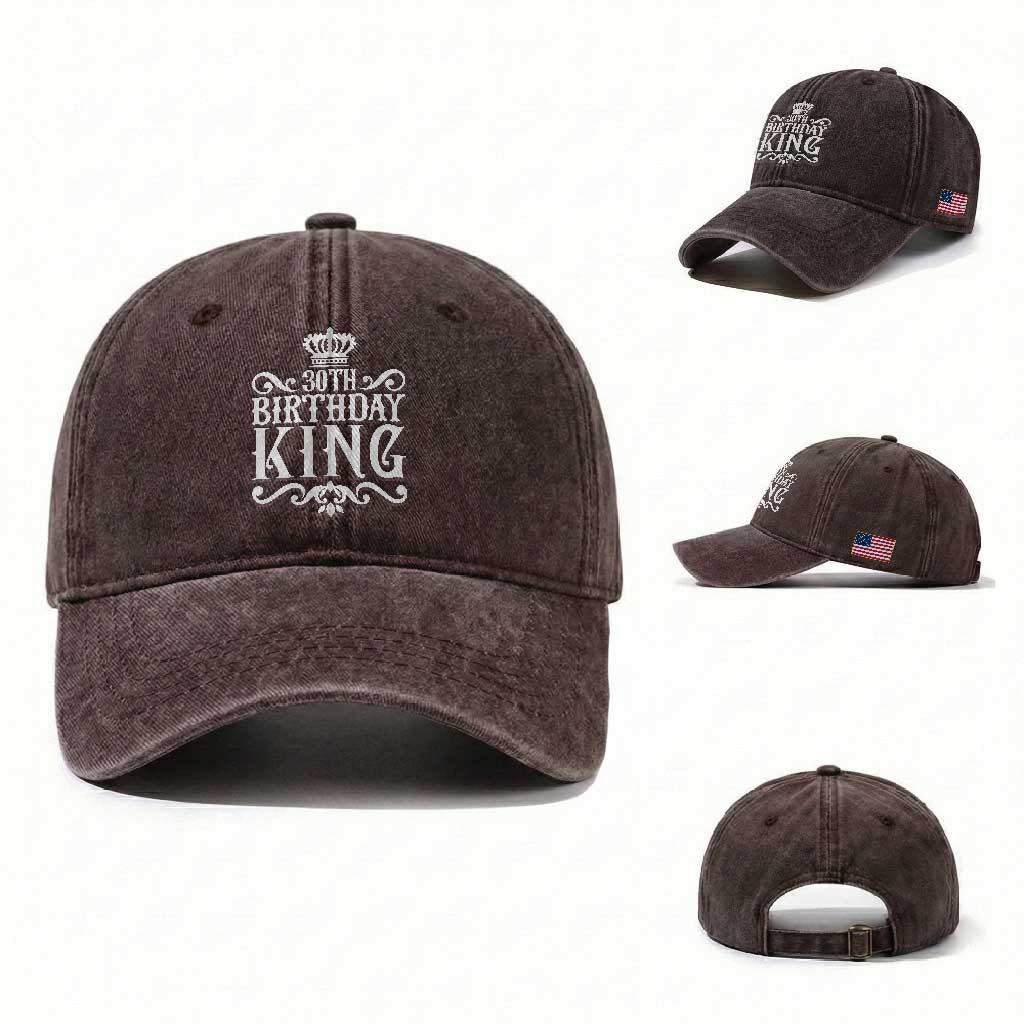 30th Birthday King Washed Cotton Baseball Cap Royal Crown Graphic For Men TS12 Washed Cap Universal Fit Dark Brown Print Your Wear
