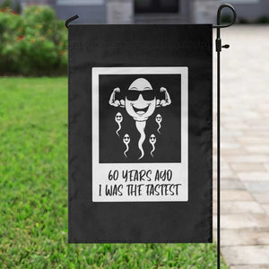 60 Years Ago I Was The Fastest Garden Flag Funny 60th Birthday Celebration TS12 Print Your Wear