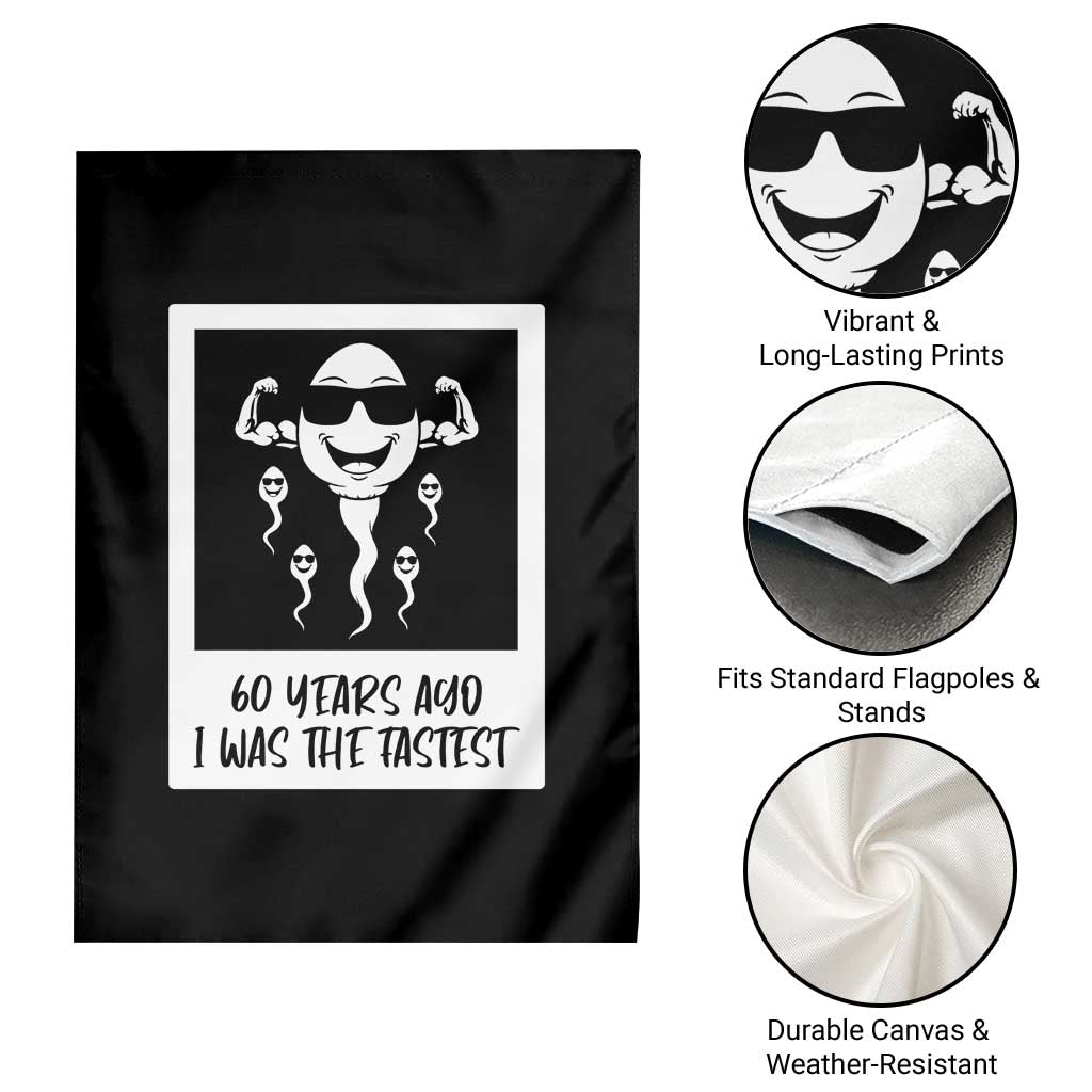 60 Years Ago I Was The Fastest Garden Flag Funny 60th Birthday Celebration TS12 Print Your Wear
