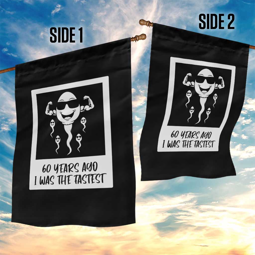 60 Years Ago I Was The Fastest Garden Flag Funny 60th Birthday Celebration TS12 Print Your Wear
