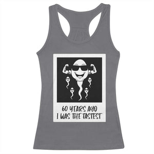 60 Years Ago I Was The Fastest Racerback Tank Top Funny 60th Birthday Celebration TS12 Charcoal Print Your Wear