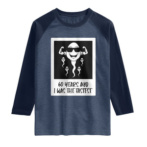60 Years Ago I Was The Fastest Raglan Shirt Funny 60th Birthday Celebration TS12 Heather Denim Navy Print Your Wear