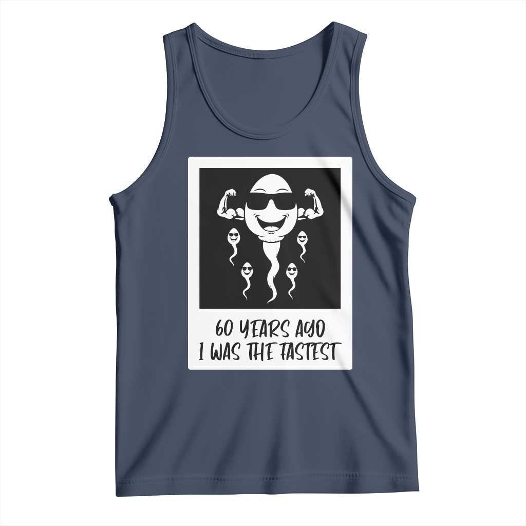 60 Years Ago I Was The Fastest Tank Top Funny 60th Birthday Celebration TS12 Navy Print Your Wear