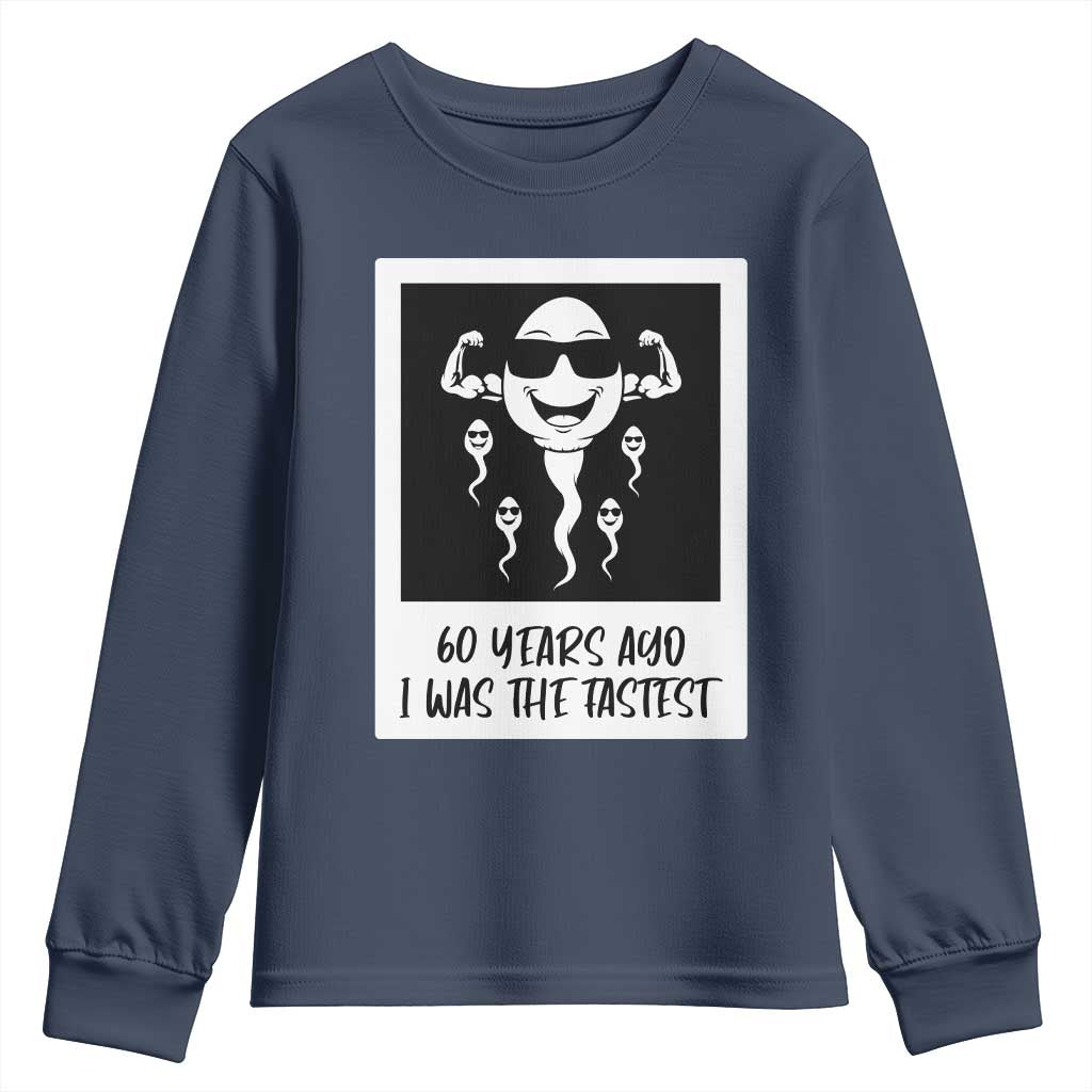 60 Years Ago I Was The Fastest Youth Sweatshirt Funny 60th Birthday Celebration TS12 Navy Print Your Wear