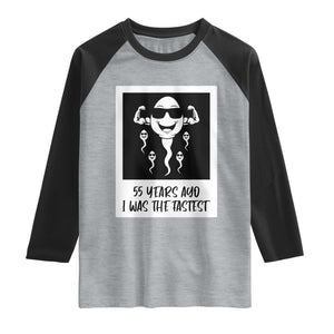 55 Years Ago I Was The Fastest Raglan Shirt Funny 55th Birthday Milestone Graphic TS12 Heather Gray Black Print Your Wear