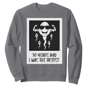 50 Years Ago I Was The Fastest Sweatshirt Funny 50th Birthday Gift TS12 Charcoal Print Your Wear