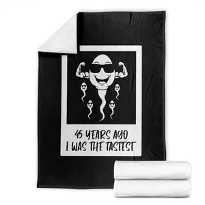 45 Years Ago I Was The Fastest Throw Blanket Funny 45th Birthday Gift TS12 Black Print Your Wear