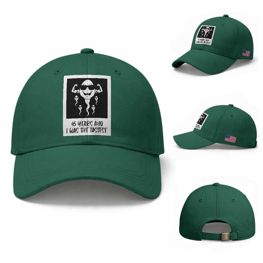 45 Years Ago I Was The Fastest Baseball Cap Funny 45th Birthday Gift TS12 Baseball Cap Universal Fit Irish Green Print Your Wear